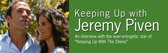 Keeping Up with Jeremy Piven