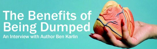 The Benefits of Being Dumped: An Interview with Author Ben Karlin